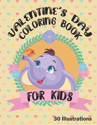 Valentine's Day Coloring Book For Kids 30 Illustrations: 30 Drawings of cute and adorable animals by Mejrhirou, Zak'