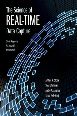The Science of Real-Time Data Capture: Self-Reports in Health Research by Stone, Arthur