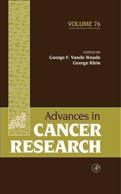 Advances in Cancer Research: Volume 76 by Vande Woude, George F.