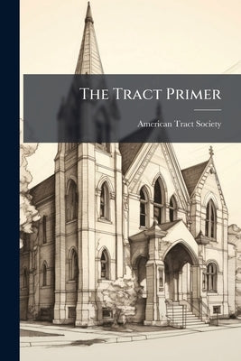 The Tract Primer by American Tract Society