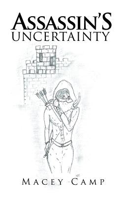 Assassin'S Uncertainty by Camp, Macey