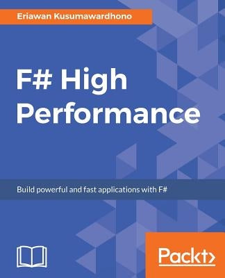 F# High Performance by Kusumawardhono, Eriawan