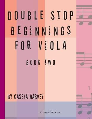 Double Stop Beginnings for Viola, Book Two by Harvey, Cassia