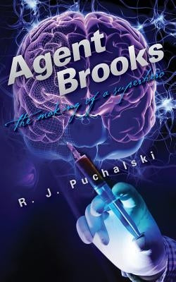 Agent Brooks: The Making of a Superhero by Puchalski, R. J.