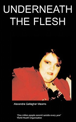Underneath the Flesh by Gallagher-Mearns, A.