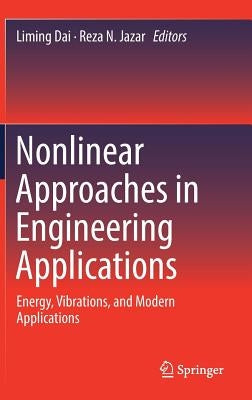 Nonlinear Approaches in Engineering Applications: Energy, Vibrations, and Modern Applications by Dai, Liming