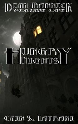 Dean Rannick Volume One: Hungry Nights by Latrani, Cain S.