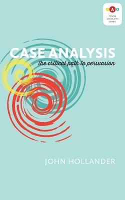 Case Analysis: The Critical Path to Persuasion by Hollander, John