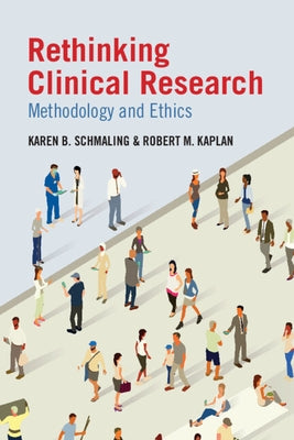 Rethinking Clinical Research by Schmaling, Karen B.