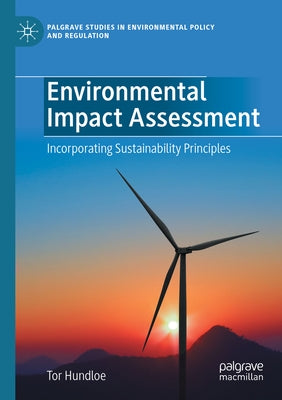 Environmental Impact Assessment: Incorporating Sustainability Principles by Hundloe, Tor