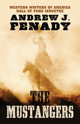 The Mustangers by Fenady, Andrew J.