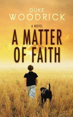 A Matter of Faith by Woodrick, Duke