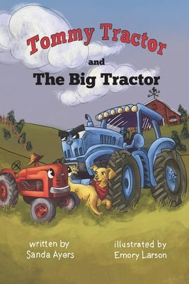 Tommy Tractor and the Big Tractor by Larson, Emory