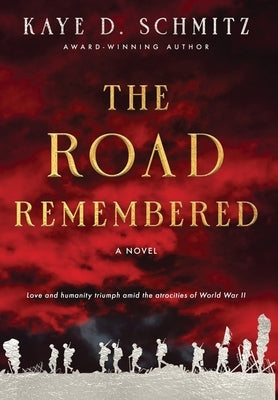 The Road Remembered by Schmitz, Kaye D.