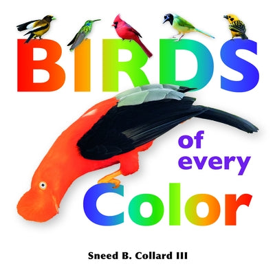 Birds of Every Color by Collard III, Sneed B.