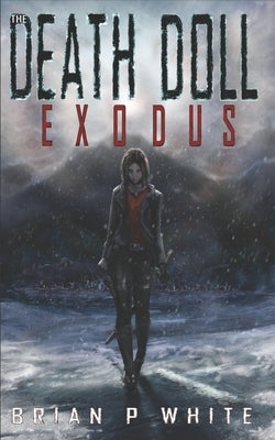 The Death Doll: Exodus (5x8) by White, Brian P.