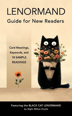 Lenormand Guide For New Readers: Card Meanings, Keywords, and 18 Sample Readings by Graphics, Tuxedo