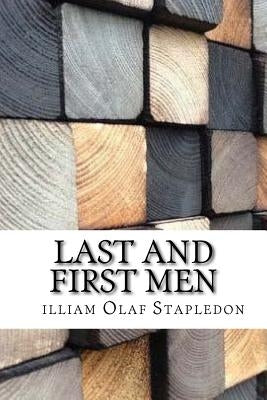 Last and First Men by Stapledon, William Olaf
