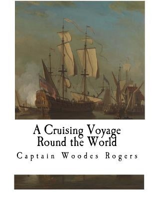 A Cruising Voyage Round the World by Manwaring, G. E.