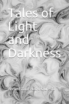 Tales of Light and Darkness by Qureshi, Ahmad Zaidi Naqvi