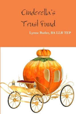 Cinderella's Trust Fund by Butler, Ba Llb Tep Lynne