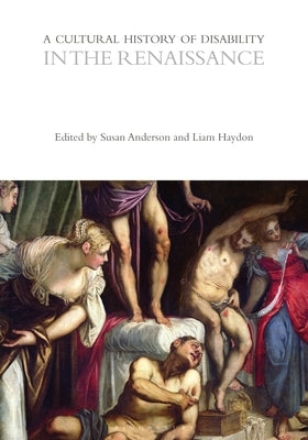 A Cultural History of Disability in the Renaissance by Anderson, Susan