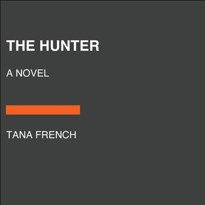 The Hunter by French, Tana