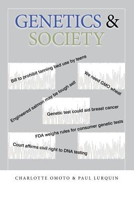 Genetics & Society by Omoto, Charlotte