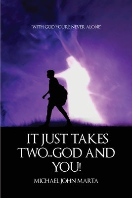 It Just Takes Two - God and You by Marta, Michael John