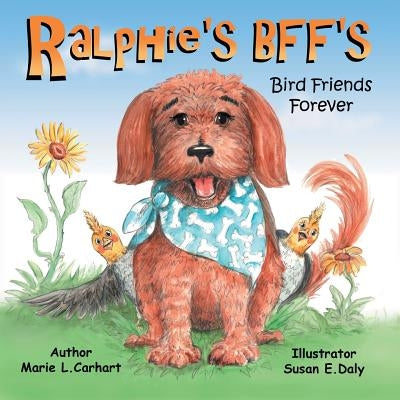 Ralphie'S Bff'S . . . Bird Friends Forever by Carhart, Marie