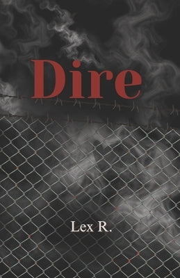 Dire by R, Lex