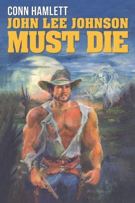 John Lee Johnson Must Die by Hamlett, Conn