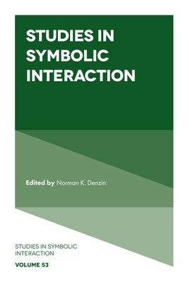 Studies in Symbolic Interaction by Denzin, Norman K.