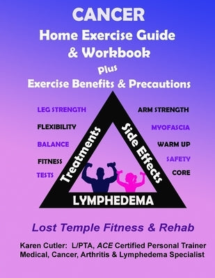 Cancer Home Exercise Guide & Workbook: Exercise, Benefits & Precautions by Cutler, Karen