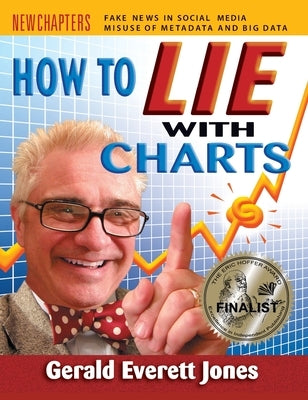 How to Lie with Charts: Fourth Edition by Jones, Gerald Everett