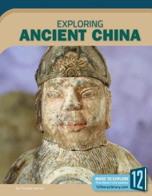Exploring Ancient China by Herron, Pamela
