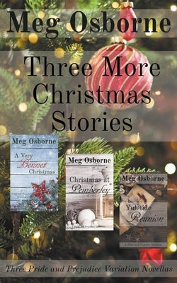 Three More Christmas Stories: Three Pride and Prejudice Variation Novellas by Osborne, Meg