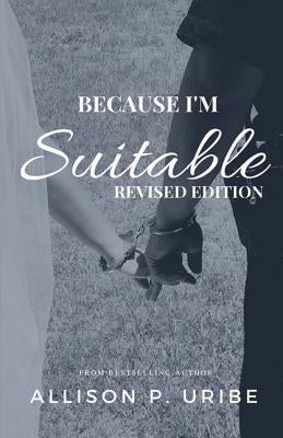 Because I'm Suitable: The Journey of a Wife on Duty by Uribe, Allison