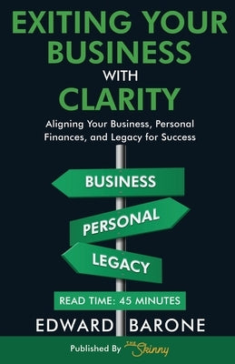 Exiting Your Business with Clarity: Aligning Your Business, Personal Finances, and Legacy for Sucess by Baack, Bailey