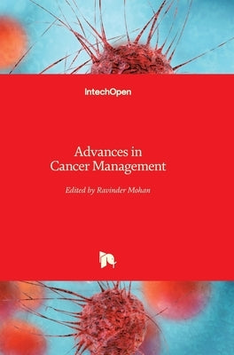Advances in Cancer Management by Mohan, Ravinder