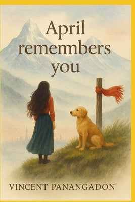 April Remembers You by Panangadon, Vincent