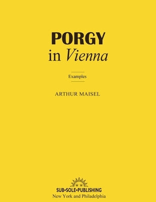 Porgy in Vienna: Musical Examples by Maisel, Arthur