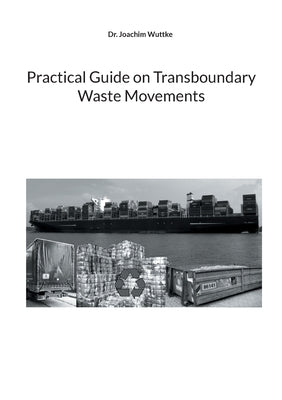 Practical Guide on Transboundary Waste Movements by Wuttke, Joachim