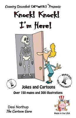 Knock ! Knock ! -- I'm Here -- Jokes and Cartoons: in Black + White by Northup, Desi