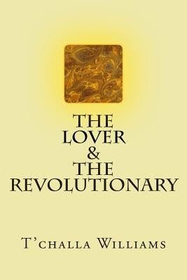 The Lover and the Revolutionary by Williams, Tchalla N.