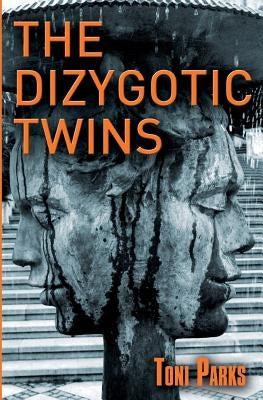 The Dizygotic Twins by Parks, Toni