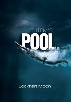 Tutem's Pool by Moon, Lockhart