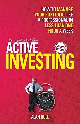 Active Investing: How to Manage Your Portfolio Like a Professional in Less Than One Hour a Week by Hull, Alan