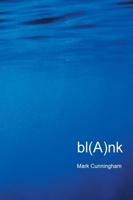 bl(A)nk by Cunningham, Mark