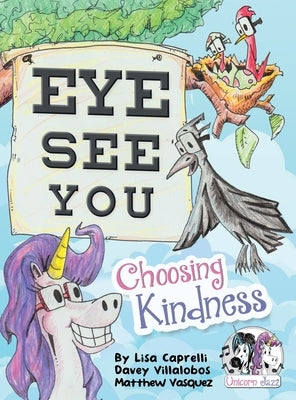 Unicorn Jazz Eye See You: Choosing Kindness by Caprelli, Lisa
